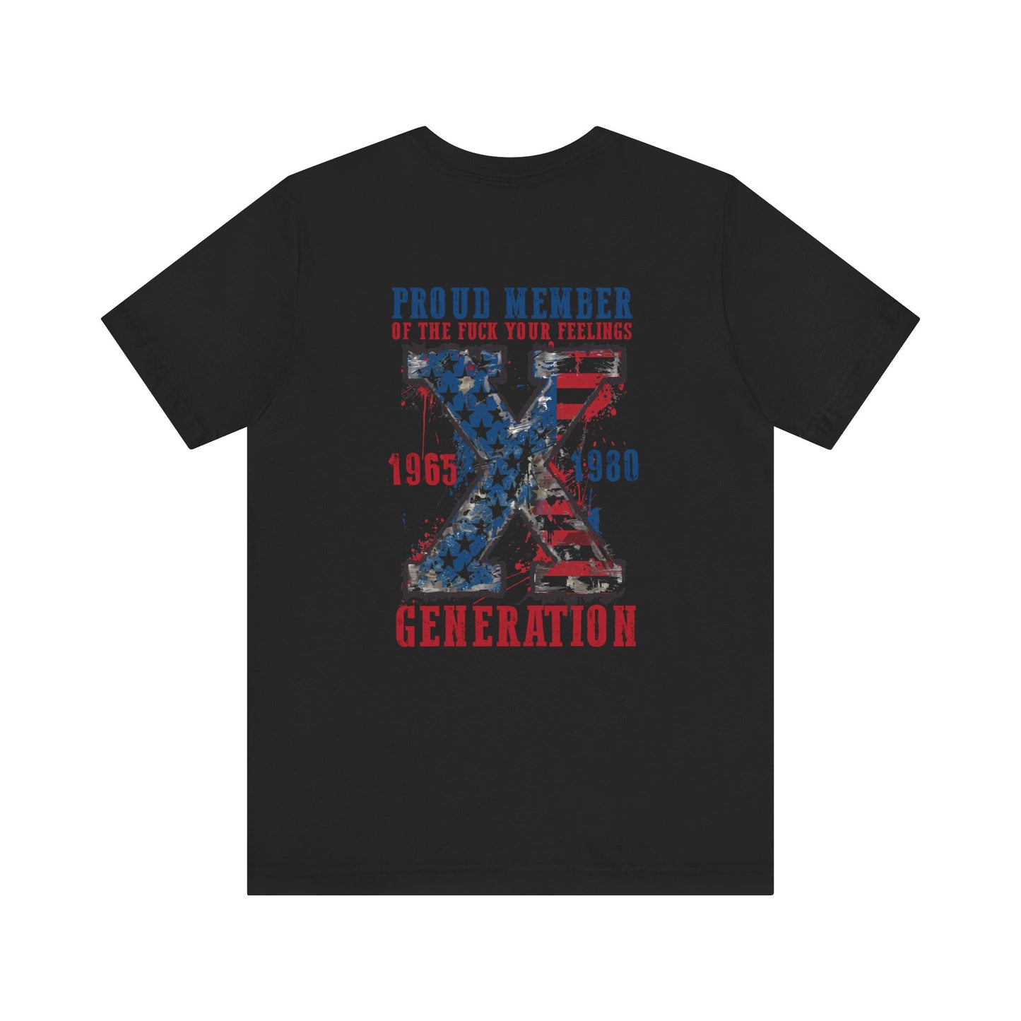 Proud Member of the F*ck Your Feelings Generation X Shirt