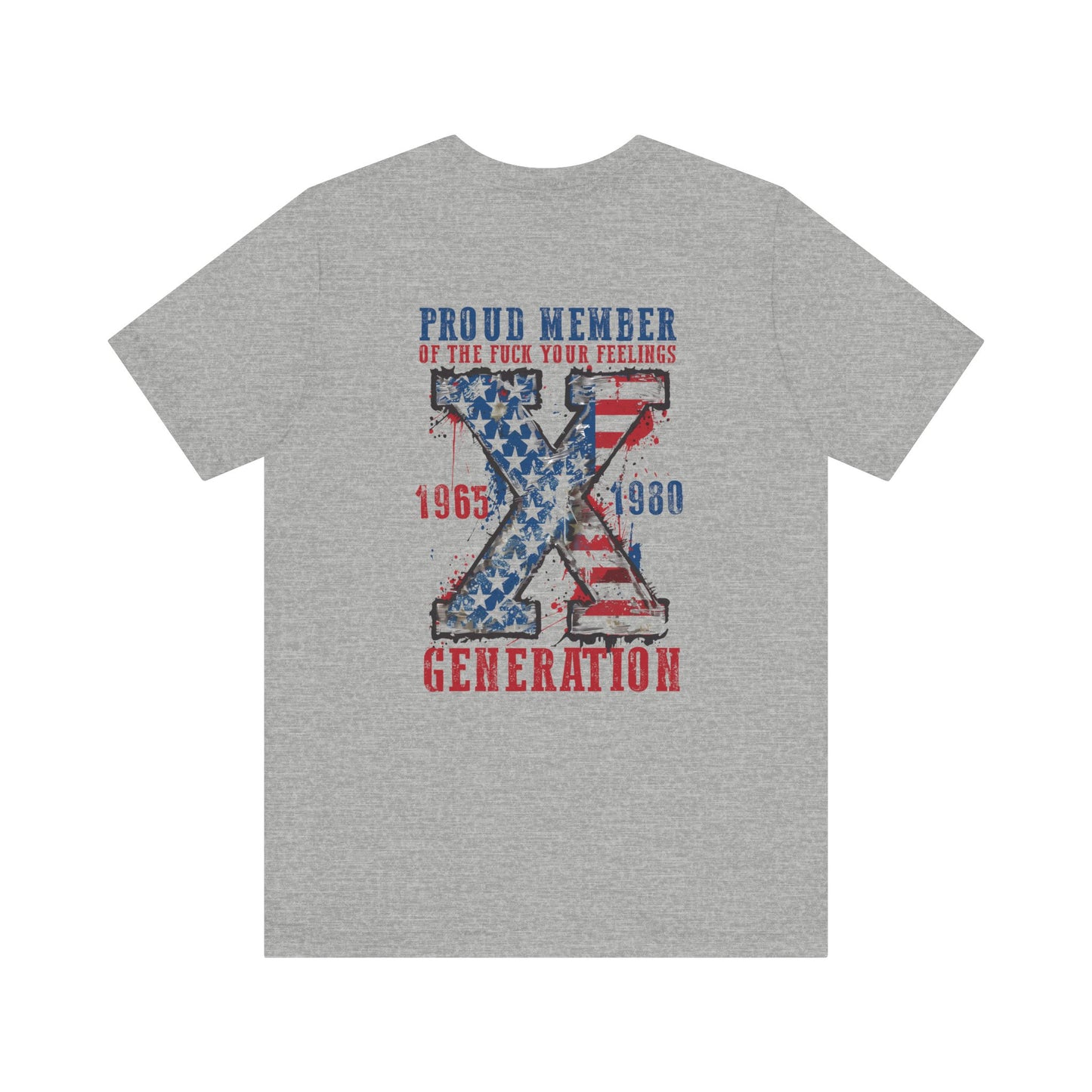 Proud Member of the F*ck Your Feelings Generation X Shirt